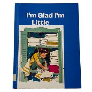 I'm Glad I'm Little Hardcover Kathleen Wulf Preschool Childrens Picture Book 70s